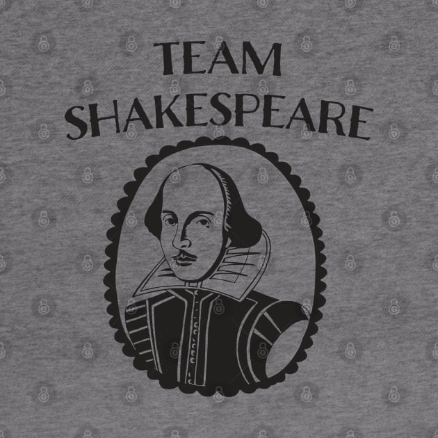 TEAM SHAKESPEARE GIFT FOR THEATRE FAN by YellowDogTees